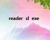 reader  sl  exe
