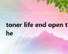 toner life end open the