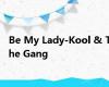 Be My Lady-Kool & The Gang